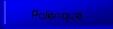  Palenque 
